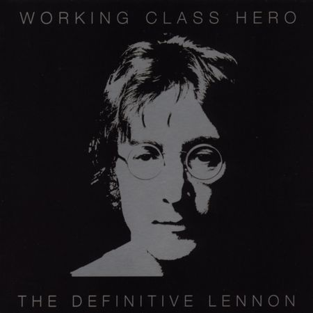 Working Class Hero: The Definitive Lennon