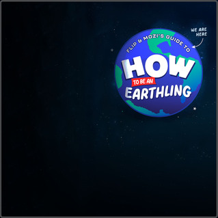 Flip & Mozi- How to Be an Earthling